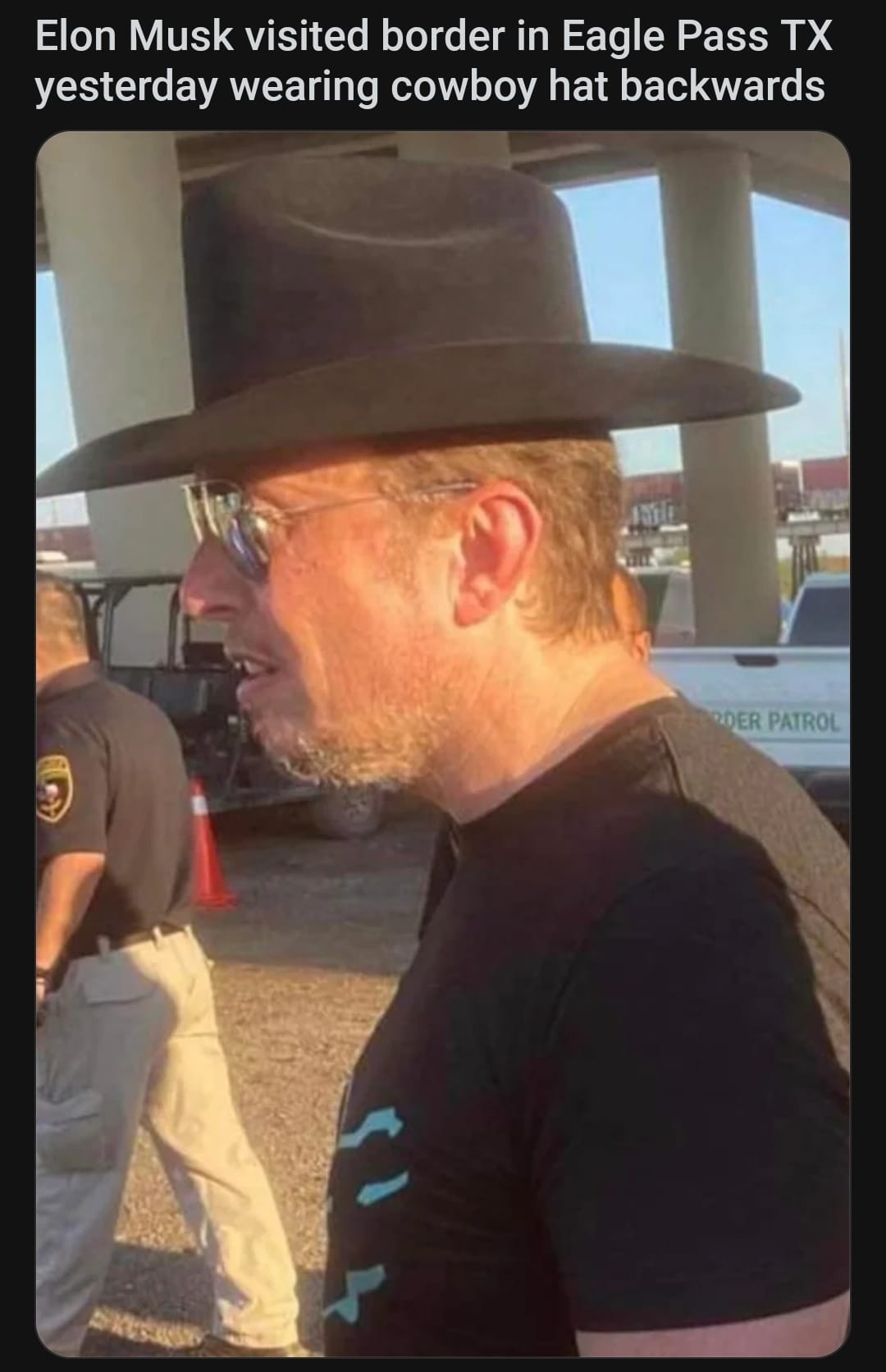 The meme is a photo of Elon Musk wearing a cowboy hat backwards, with the caption "Elon Musk visited the border in Eagle Pass, TX yesterday wearing a cowboy hat backwards". The image is a humorous play on the idea that Musk, known for his eccentric style, would wear a hat in a way that is not typical for a cowboy. The joke is that Musk, who is known for his futuristic and tech-savvy persona, is now wearing a traditional cowboy hat in a way that is not typical for a cowboy.